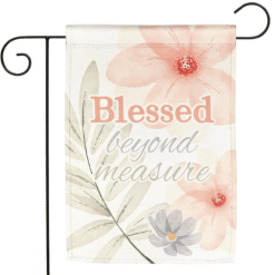 Blessed Beyond Measure Garden Flag
